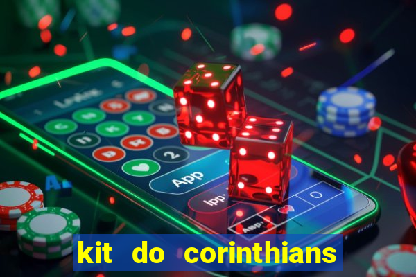 kit do corinthians dls 22